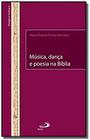 Música, dança e poesia na Bíblia - PAULUS