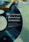 Musicoterapia e gerontologia: teoria e prática - Editora Alínea