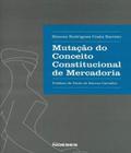 Mutação do conceito constitucional de mercadoria - 1 ed. 2016 (noeses)