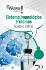 Mynews Explica - Sistema Imunológico e Vacinas - Edições 70