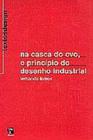 Na casca de ovo, o principio do desenho industrial