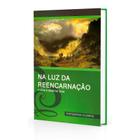 Na Luz da Reencarnação - ALLAN KARDEC