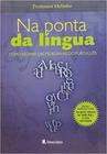 Na Ponta da Língua: Como Escapar das Pegadinhas do Português - LEITURA