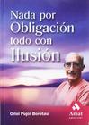 Nada Por Obligacion Todo Por Ilusion Este Libro Se Complementa Con Unos Ejercicios Orales Que Se Encuentran Disponibles Gratuitamente En La Web Del Au