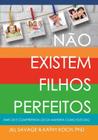 Não Existe Filhos Perfeitos Editora Geográfica