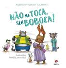 Não Me Toca, Seu Boboca! - ALETRIA EDITORA