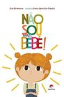 Não Sou Mais Bebê! - ALETRIA EDITORA