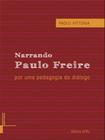 Narrando paulo freire, por uma pedagogia do diálogo