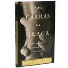 Nas Garras Da Graça - Max Lucado - MUNDO CRISTÃO