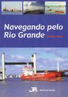 Navegando Pelo Rio Grande - Editora Já Editores