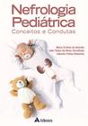 Nefrologia Pediátrica Conceitos e Condutas