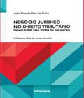 Negócio Jurídico No Direito Tributário. Ensaio Sobre Uma Teoria da Simulação - Noeses