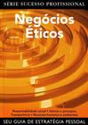 Negocios Eticos - Serie Sucesso Profissional