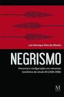 Negrismo: percursos e configuracoes em romances brasileiros do seculo xx (1 - MAZZA EDICOES