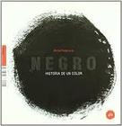 Negro Historia De Un Color