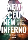 Nem Céu Nem Inferno: As Leis Da Alma Segundo o Espiritismo - FEAL