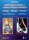 Neoplasias osseas e lesoes pseudotumorais