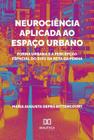 Neurociência Aplicada Ao Espaço Urbano - Editora Dialetica