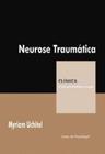 Neurose Traumatica - Uma Revisao Critica Do Conceito Do Trauma - CASA DO PSICOLOGO