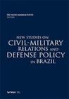 New studies on ciuvil - military relations and defense policy in brazil - FGV