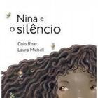Nina e o Silêncio - Physalis Editora