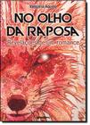 No Olho da Raposa: Revelações de Um Romance