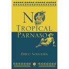 No Tropical Parnaso ( Érico Nogueira )