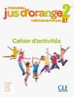 Nouveau jus dorange 2 cahier dexercices - 2eme ed - CLE INTERNATIONAL - PARIS