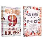 Novembro, 9 - Colleen Hoover + Em busca de Cinderela e Em busca da perfeição - Colleen Hoover