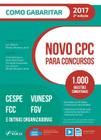 Novo CPC Para Concursos - 1.000 Questões Comomentadas - Col. Como Gabaritar - 2ª Ed. 2017 - Foco Jurídico