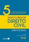Novo Curso De Direito Civil - Direitos Reais - Vol 5 - 4ª Edição 2022