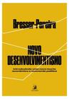 Novo Desenvolvimentismo: introduzindo uma nova teoria econômica e economia política - EDITORA CONTRACORRENTE