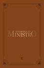 Novo Manual do Ministro: Capa Marrom - Editora Vida