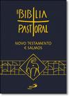 Novo Testamento e Salmos - Nova Bíblia Pastoral - PAULUS Editora