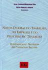 Novos Dilemas do Trabalho, do Emprego e do Processo do Trabalho - LTR EDITORA