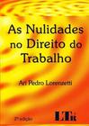 Nulidades no Direito do Trabalho, As - LTR EDITORA