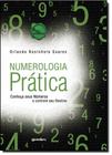 Numerologia Prática: Conheça Seus Números e Controle Seu Destino