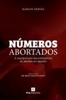 Números abortados: A manipulação das estimativas de abortos no mundo