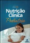 Nutricao clinica aplicada a pediatria - Editora Rubio Ltda.