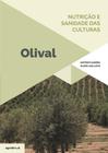 Nutrição e Sanidade das Culturas. Olival - Agrobook
