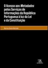 O acesso aos metadados pelos serviços de informações da república portuguesa à luz da lei e da const