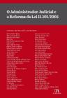 O administrador judicial e a reforma da lei 11.101/2005 - ALMEDINA BRASIL