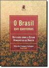 O brasil que queremos: reflexoes sobre o estado democratico de direito - EDITORA PUC MINAS