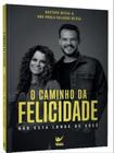 O Caminho da Felicidade - Gustavo Bessa e Ana Paula Valadão - VIDA
