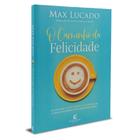 O Caminho da Felicidade - Max Lucado - Versão Pocket - Editora Thomas Nelson