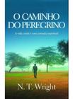 O Caminho Do Peregrino - Livro Editora Palavra