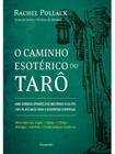 O CAMINHO ESOTÉRICO DO TARÔ - Autor: POLLACK, RACHEL - PENSAMENTO