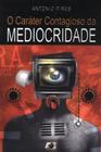 O Caráter Contagioso da Mediocridade - Age