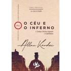 O Céu e o Inferno ou a Justiça Divina Segundo o Espiritismo - Nova Edição - MUNDO MAIOR