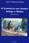 O Comércio nas Idades Antiga e Média